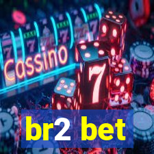 br2 bet